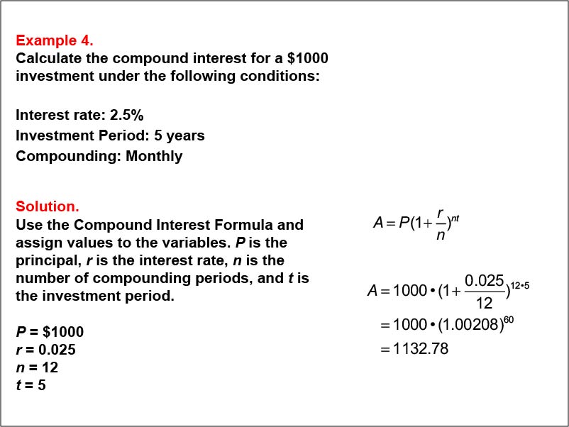 Compound Interest: Example 4. Calculate the compound interest based on monthly compounding for a five-year investment, based on an interest of 2.5%.