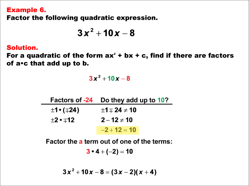 Example 6: Quadratic expressions factor into the following product of factors: the quantity, A X minus B, times the quantity, X plus C.
