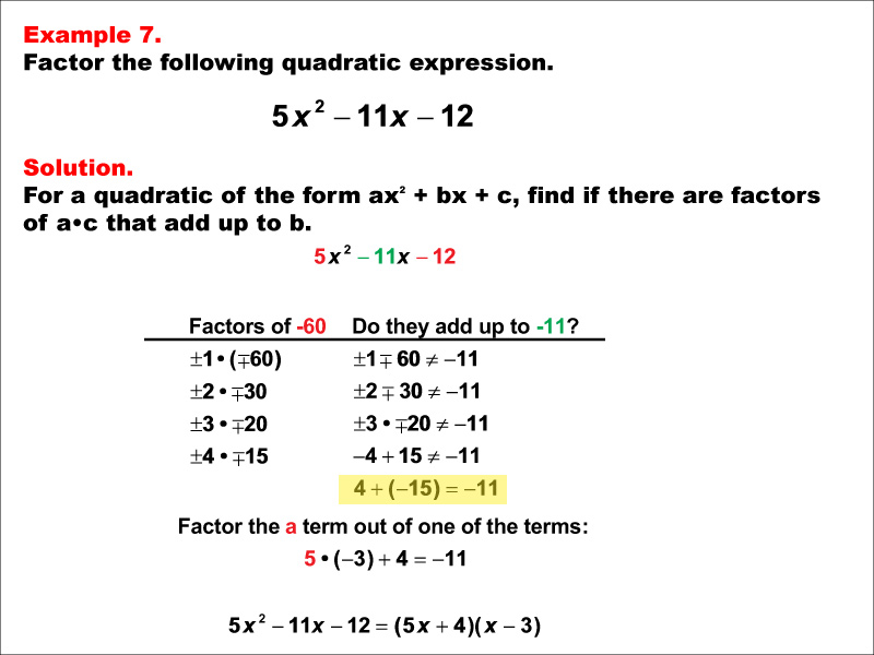 Example 7: Quadratic expressions factor into the following product of factors: the quantity, A X plus B, times the quantity, X minus C.