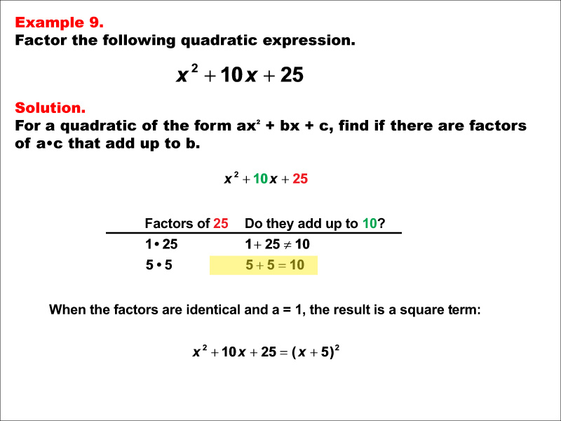 Example 9: Quadratic expressions factor into the following product of factors: The quantity X plus A squared.