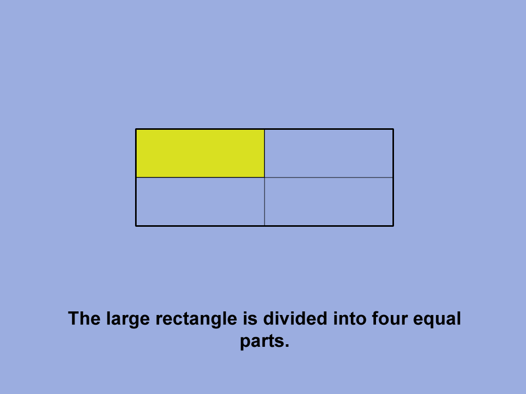 The large rectangle is divided into four equal parts.