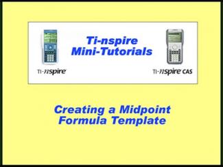 Closed Captioned Video: TI-Nspire Mini-Tutorial: Midpoint Formula Template