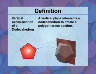 Video Definition 50--3D Geometry--Vertical Cross-Section of a Dodecahedron
