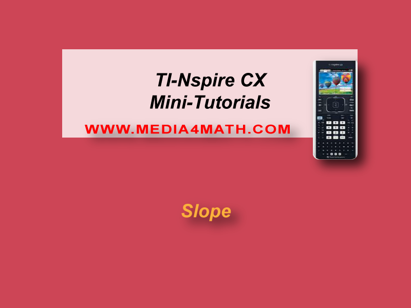 VIDEO: TI-Nspire CX Mini-Tutorial: Slope Formula 4