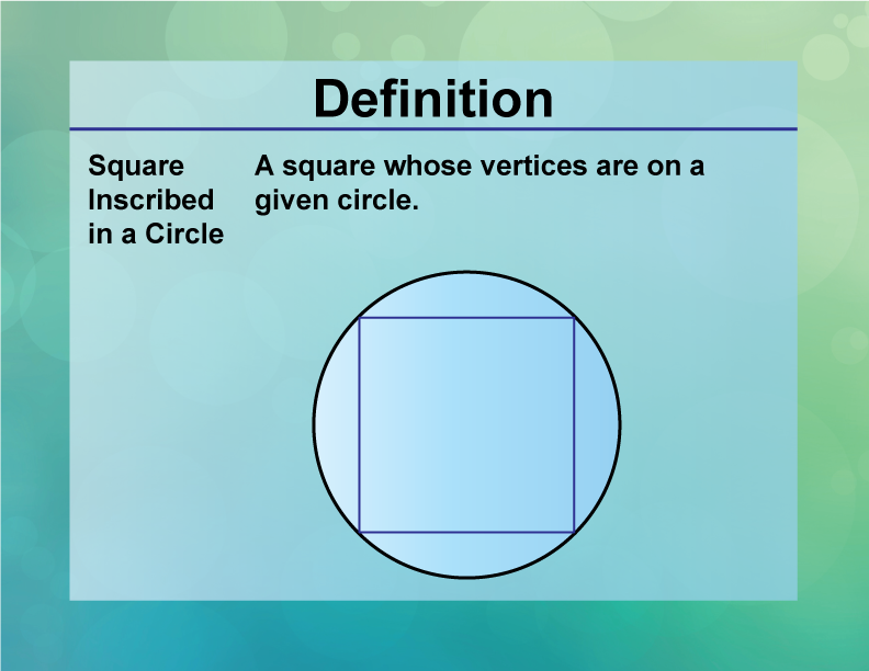 Square Inscribed in a Circle. A square whose vertices are on a given circle.