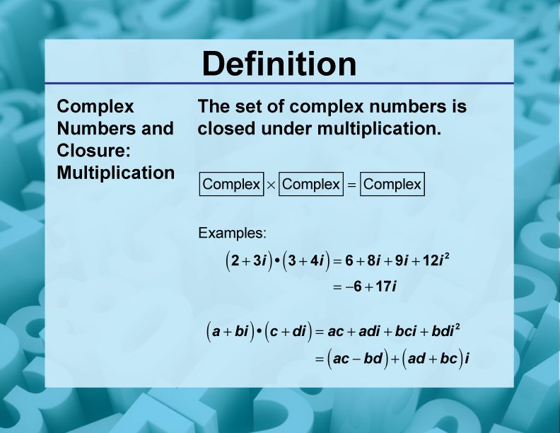 Complex Numbers and Closure: Multiplication. The set of complex numbers is closed under multiplication.