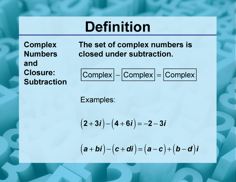 Complex Numbers and Closure: Subtraction. The set of complex numbers is closed under subtraction.