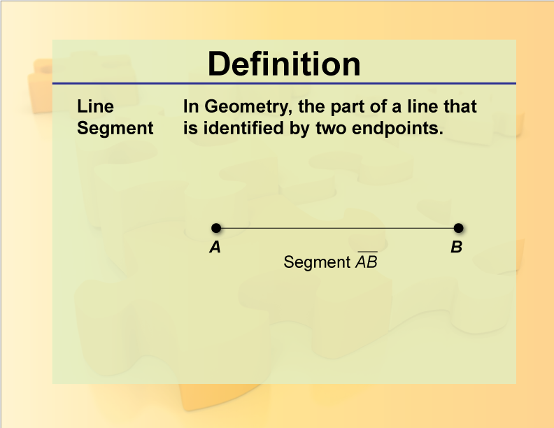 Line Segment. In Geometry, the part of a line that is identified by two endpoints.