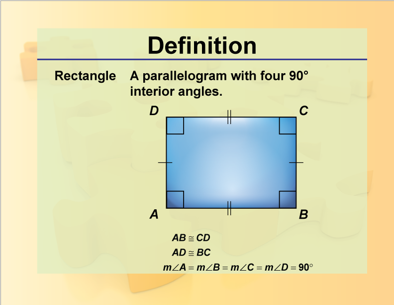 Rectangle. A parallelogram with four 90° interior angles.