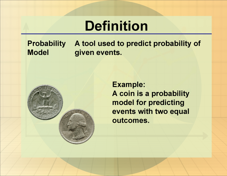 Probability Model. A tool used to predict probability of given events.