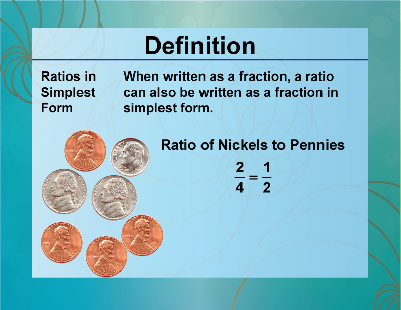Ratios in Simplest Form. When written as a fraction, a ratio can also be written as a fraction in simplest form.