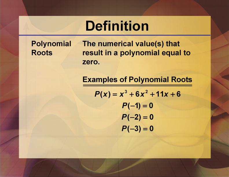 Definition Polynomial Concepts Polynomial Roots Media4Math