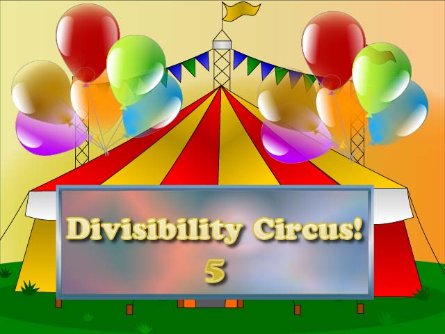 Interactive Math Game--Divisibility Circus, 5