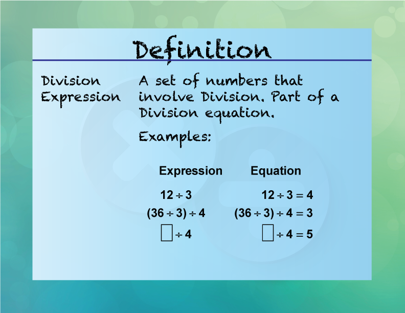 Division Expression. A set of numbers that involve Division. Part of a Division equation.
