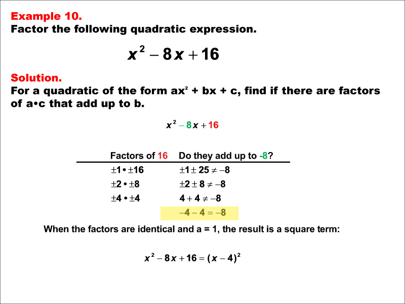 Example 10: Quadratic expressions factor into the following product of factors: The quantity X minus A squared.