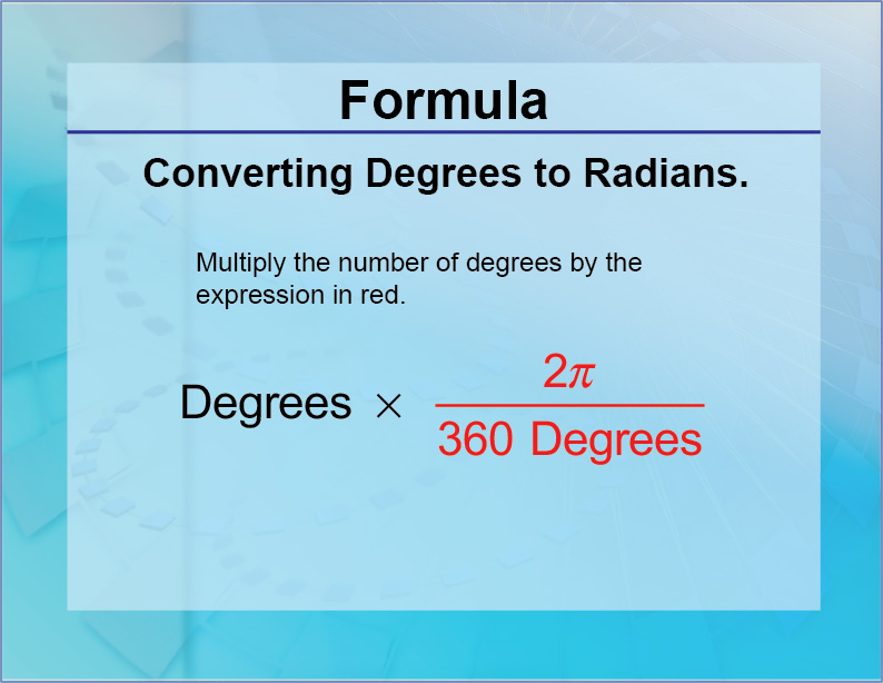 Formulas--Converting Degrees to Radians