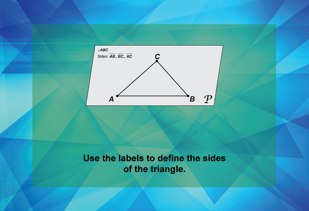 Use the labels to define the sides of the triangle.