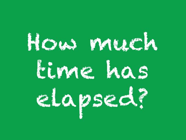How Much Time Has Elapsed?