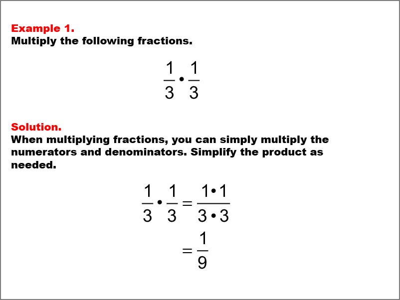 Multiplying Fractions: Example 1. Multiplying two fractions with a common denominator. The product does not need to be simplified. The product is a proper fraction.
