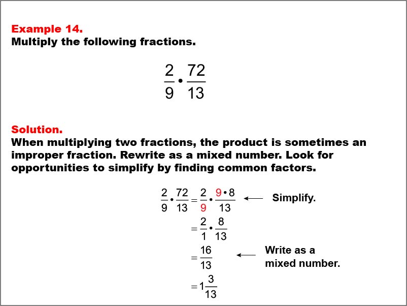 Multiplying Fractions: Example 14. Multiplying two fractions with different denominators. One of the numerators and one of the denominators have a common factor. The product is an improper fraction.