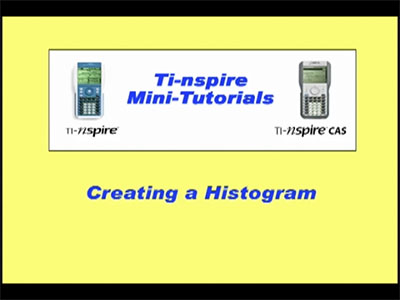VIDEO: TI-Nspire Mini-Tutorial: Creating a Histogram