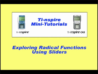 VIDEO: TI-Nspire Mini-Tutorial: Exploring Radical Function Graphs with Sliders