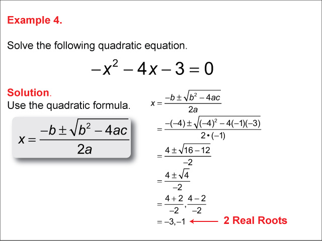 This math example shows how to use the quadratic formula to solve quadratic equations.