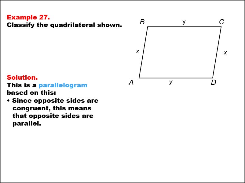 Quadrilateral Classification: Example 27. A parallelogram with all side measures shown as variables.