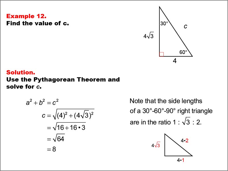 Right Triangles: Example 12. Given the legs of a right triangle, calculate the value of the hypotenuse for a 30-60-90 triangle. Side lengths are proportional to the 1-sqrt(3)-2 triangle.