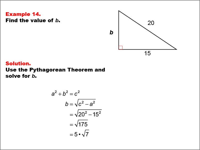 Right Triangles: Example 14. Given one leg and the hypotenuse of a right triangle, calculate the value of the other leg.