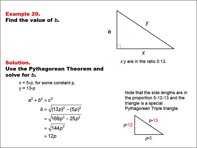 Right Triangles: Example 20. Given one leg and the hypotenuse of a right triangle, calculate the value of the other leg for a multiple of a 5-12-13 right triangle. Side lengths expressed as variables.