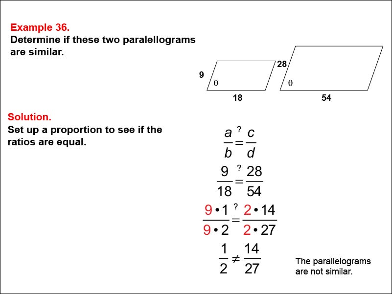 Solving Proportions: Example 36. Given the measures of the side lengths of two paralleograms, determine if they are similar, when they are not similar.