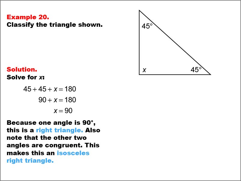 Triangle Classification: Example 20. An isosceles right triangle in which all angle measures are shown as a combination of numbers and variables.