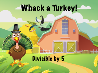 Interactive Math Game--Turkey Whack, Divisible by 5