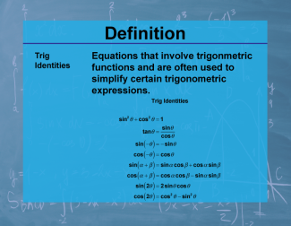 Definition--Calculus Topics--Trig Identities