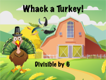 Interactive Math Game--Turkey Whack, Divisible by 6