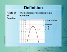 Video Definition 30--Equation Concepts--Roots of an Equation