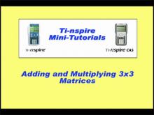 Closed Captioned Video: TI-Nspire Mini-Tutorial: Matrix Addition and Multiplication (3 x 3 Matrices)