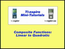 VIDEO: TI-Nspire Mini-Tutorial: Composite Functions: Linear to Quadratic