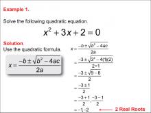 Math Example--Quadratics--The Quadratic Formula: Example 1