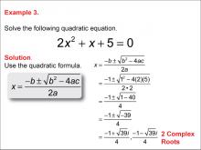 Math Example--Quadratics--The Quadratic Formula: Example 3